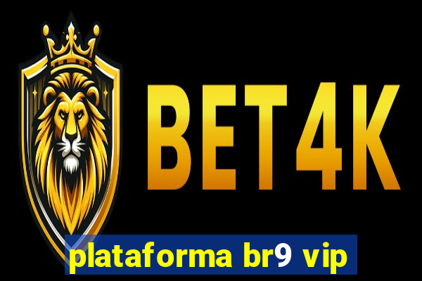 plataforma br9 vip